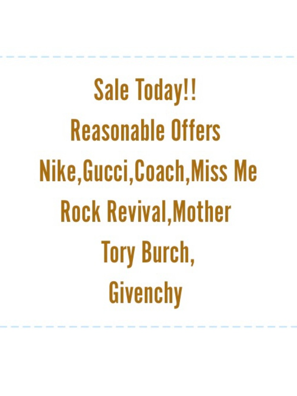 Sale Today!! Reasonable Offers -Tory Burch, Nike, Miss Me, Mother,Coach,